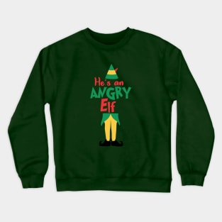 He's an angry Elf Crewneck Sweatshirt